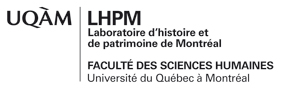 Faculté des sciences humaines - Université du Québec à Montréal (UQÀM) - Laboratoire d'histoire et de patrimoine de Montréal (LHPM)